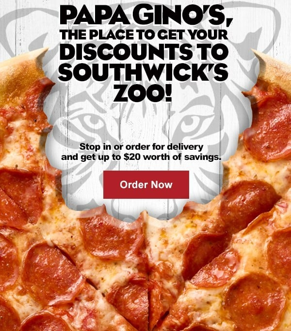 Stop in at Papa Gino’s for your discount coupons to Southwick's Zoo!